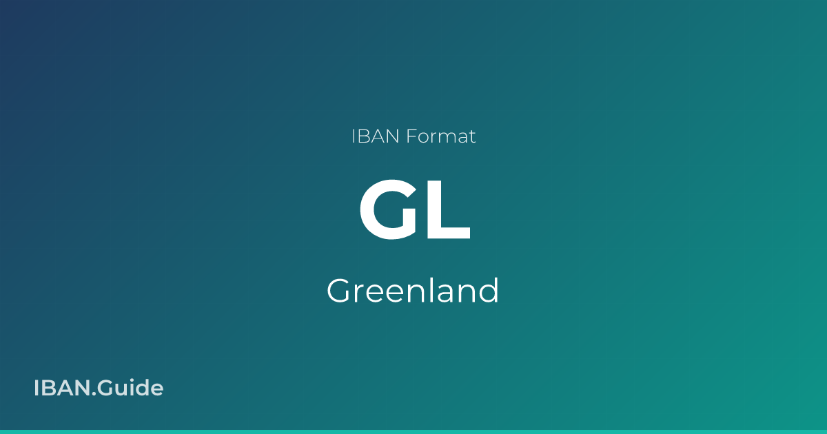 Gl Example Greenland IBAN Format, Example & Validator | IBAN.Guide